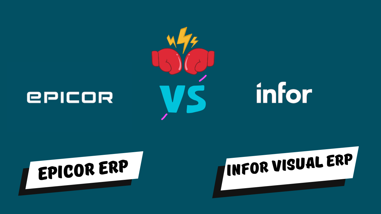 Key Differences Between Epicor & Infor Visual & What Is Best For Your Business?